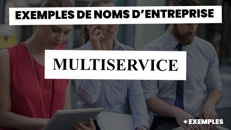 Exemples de noms d’entreprise multiservice  : Comment choisir un nom