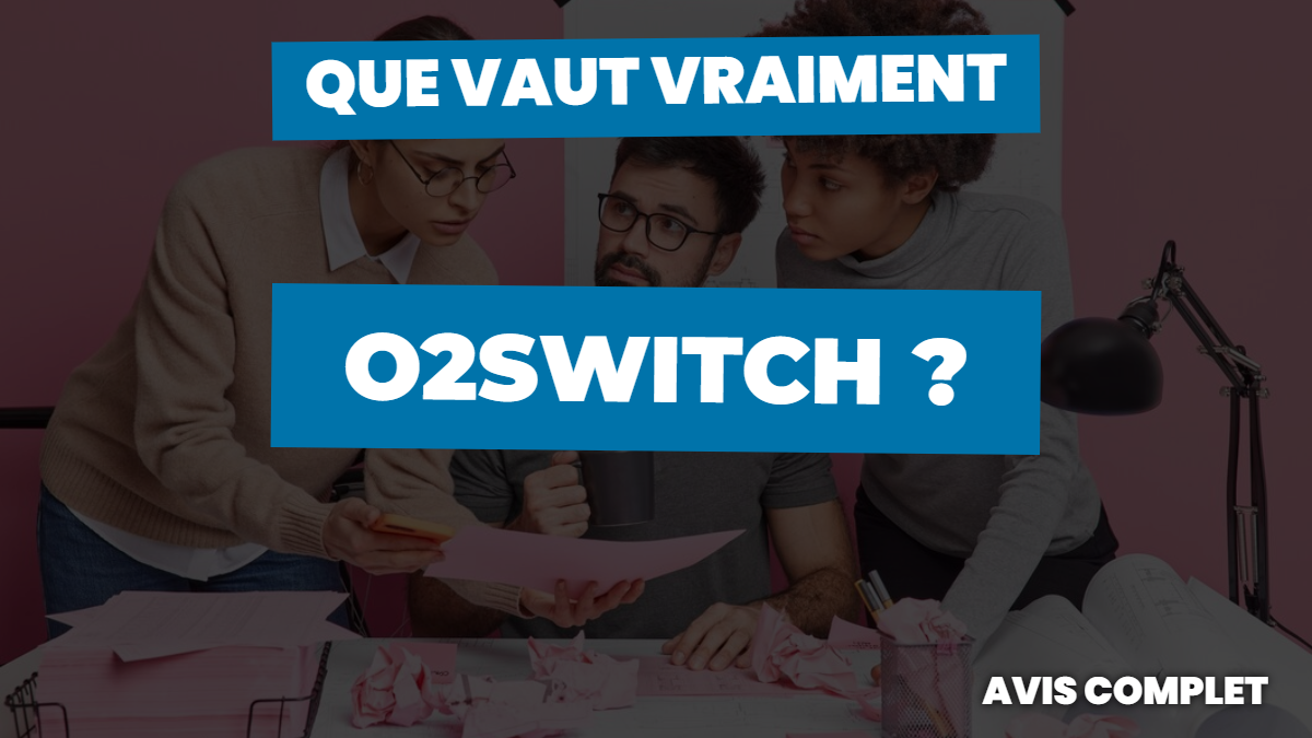Que vaut vraiment o2switch ? Avis complet 2026